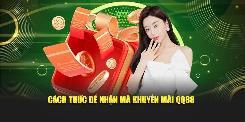 Cách thức để nhận mã khuyến mãi QQ88